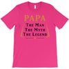 papa the man the myth the legend T-Shirt