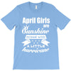 April Girls Are Sunshine Mixed With A Little Hurricane T-Shirt