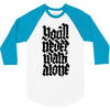 you'll never walk alone 3/4 Sleeve Shirt