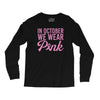 in october we wear pink Long Sleeve Shirts