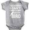 sorry i can't i have plans with my bird Baby Onesie