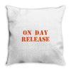 on day release Throw Pillow