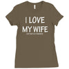 i love my wife Ladies Fitted T-Shirt