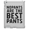 no pants are the best pants iPad 3 and 4 Case