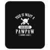 This Is What A Bad Ass Pawpaw Looks Like Mousepad