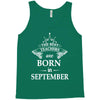 The Best Teachers Are Born In September Tank Top