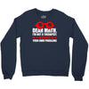 dear math. i&rsquo;m not a therapist Crewneck Sweatshirt
