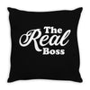The Real Boss Throw Pillow