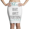 mom right about everything since xxxx Pencil Skirts