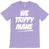 we trippy mane T-Shirt