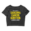 This is What a Sarcoma Cancer Survivor Looks Like Crop Top
