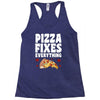 pizza fixes everything Racerback Tank