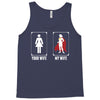 Your Wife < My Wife Tank Top