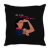 Women's March We Cab We Have We Will Throw Pillow
