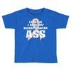 Careful I Already Kicked Cancer Ass Toddler T-shirt