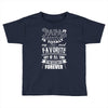 My Papa is Totally My Most Favorite Guy Of All Time Toddler T-shirt
