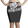 problem Pencil Skirts