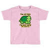 not late Toddler T-shirt