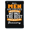 all men are created equal but only the best are born in january iPad Mini