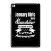 January Girls Are Sunshine Mixed With A Little Hurricane iPad Mini 4