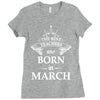 The best teachers are born in March Ladies Fitted T-Shirt