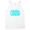 world's bestest teacher [converted] Tank Top