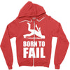born to fail failer depp ungl&uuml;ck fun funny failure Zipper Hoodie