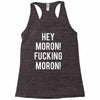 hey moron! 1 Racerback Tank