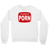 as seen in porn Crewneck Sweatshirt