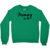 mommy to be Crewneck Sweatshirt