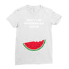Don't Eat Watermelon Seeds Ladies Fitted T-Shirt