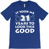 it took me 21 T-Shirt