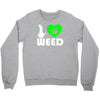 i love weed fun Crewneck Sweatshirt
