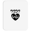 Mama is My Bestie Mousepad