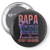 papa   body guard Pin-back button