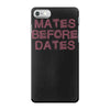 mates before dates iPhone 7 Case