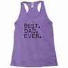 best dad ever t shirt gift for father Racerback Tank