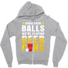 Grab Your Balls We Are Playing Beer Pong Zipper Hoodie