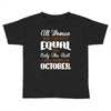 all women are created equal but only the best are born in october Toddler T-shirt
