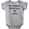 my favorite people call me nana Baby Onesie