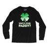 who is your paddy copy Long Sleeve Shirts