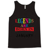 legends are born january Tank Top