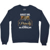 august girl is a perfect combination of princess and warrior Crewneck Sweatshirt