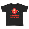 do you know the way Toddler T-shirt