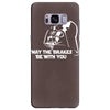 may the brakes be with you Samsung Galaxy S8 Plus