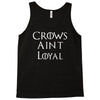 crows aint loyal Tank Top