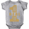 real one Baby Onesie