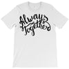always together T-Shirt