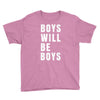 boys will be boys Youth Tee