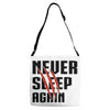 Never Sleep Again Adjustable Strap Totes